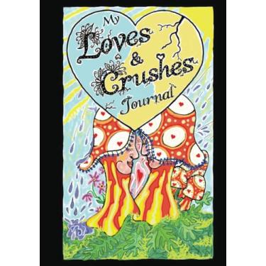 Imagem de Diário My Loves & Crushes - Diário pessoal, diário de amor ilustrado, sem forro: caderno de memórias