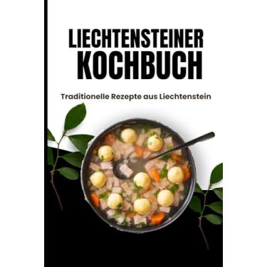 Imagem de Liechtensteiner Kochbuch: Traditionelle Rezepte aus Liechtenstein
