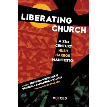 Imagem de Liberating Church: A Twenty-First Century Hush Harbor Manifesto