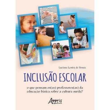 Imagem de Inclusão Escolar: O que Pensam os(as) Professores(as) da Educação Básica Sobre a Cultura Surda?