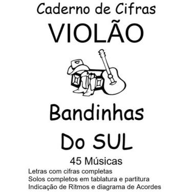 Imagem de Caderno de Cifras Para Violão Bandinhas do Sul  45 músicas - Academia 