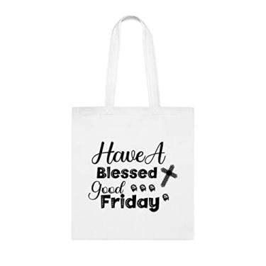 Imagem de Sacola Have A Blessed Good Friday, presente divertido, bolsa de ombro, bolsas reutilizáveis, cesta de Natal de aniversário, ideia de presente, Branco