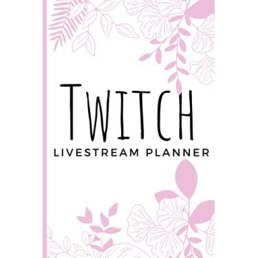 Imagem de Twitch Live Stream Planner and Journal 120 Pages: Streaming Planner