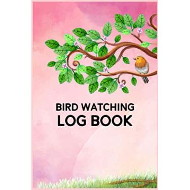 Imagem de Bird Watching Log Book: Field Guide to Birds - Gift for Twitchers To Keep Track of Their Birding Statistics - Bird Watching Checklist Notebook Diary - ... Journals - Bird Watching Book Kids