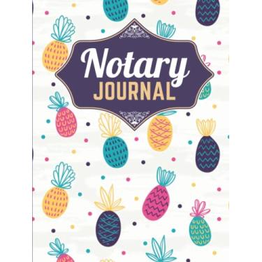 Imagem de Hardcover Notary Journal: 8.5x11 Large Notarial Logbook / With 200 Numbered Pages - Two Records Logs Per Page / 400 Records / Colorful Fun Pineapple ... Pattern / Ledger Book Gift For Signing Agents