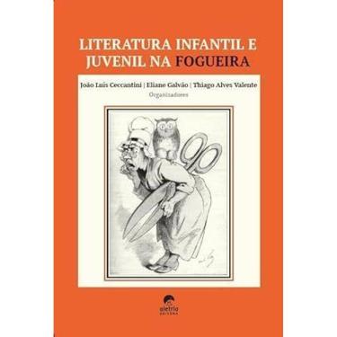 Imagem de Literatura Infantil e Juvenil na Fogueira