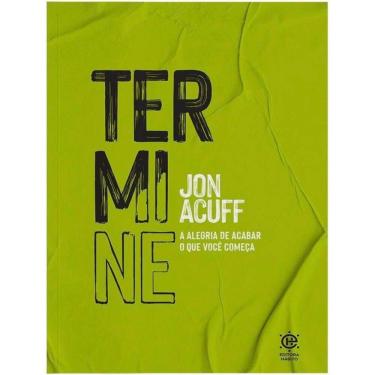 Imagem de Termine: Alegria de Acabar o Que Você Começa