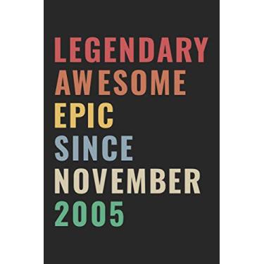 Imagem de Legendary Awesome Epic Since November 2005: Happy 15th Birthday Notebook Gift For Boys, Girls, Men, Women, And Everyone - 15 Years Old Blank Lined ... Birthday Present Gift (Better Than A Card)