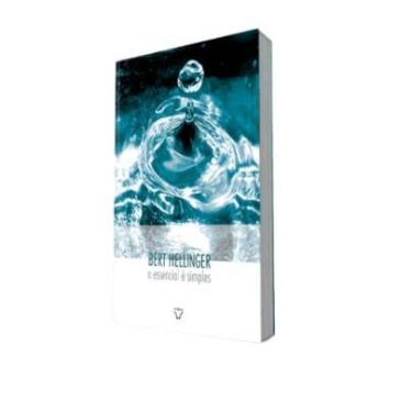 Imagem de O Essencial é Simples  - Bert Hellinger