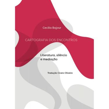 Imagem de Cartografia Dos Encontros - Literatura, Silencio E