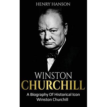 Imagem de Winston Churchill: A Biography of Historical Icon Winston Churchill