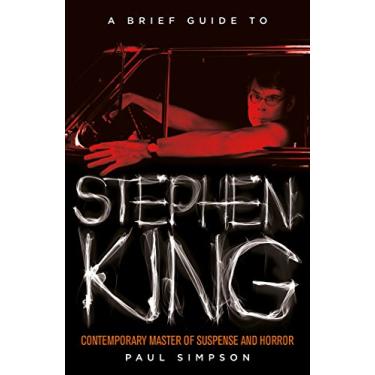 Imagem de A Brief Guide to Stephen King (Brief Histories) (English Edition)