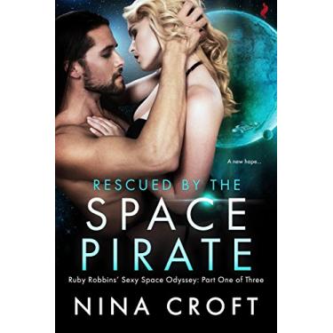 Imagem de Rescued by the Space Pirate (Ruby Robbins’ Sexy Space Odyssey Book 1) (English Edition)