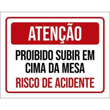 Imagem de Placa Atenção Proibido Subir Em Cima Da Mesa 36X46 - Sinalizo