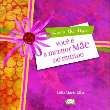 Imagem de Livro - Você é a melhor mãe do mundo