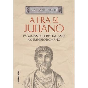 Imagem de Era De Juliano, A: Paganismo E Cristianismo No Imp