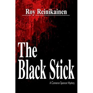Imagem de The Black Stick: A Cameron Spencer Mystery (English Edition)