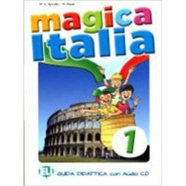 Imagem de Magica Italia 1 - Guida Con CD Audio - Eli - European Language Institu