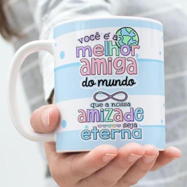 Imagem de Caneca Porcelana Você é a Melhor Amiga do Mundo Que a Nossa Amizade Se