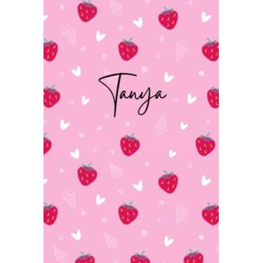 Imagem de Pink Personalized Tanya Notebook: Strawberry Girls Notebook - Love Heart Pattern Notepad - Cute Girls Notebook - Lined Journal - Tanya Diary