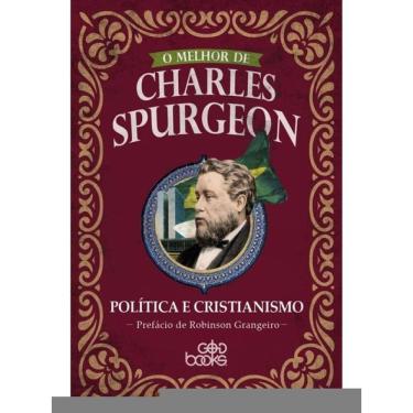 Imagem de O Melhor De Charles Spurgeon - Política E Cristianismo