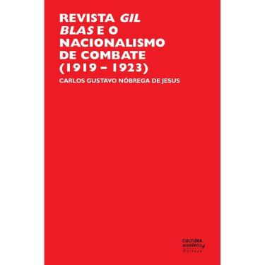 Imagem de Livro - Revista Gil Blas e o nacionalismo de combate (1919 - 1923)