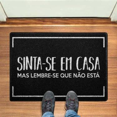 Imagem de Capacho Sinta-se em casa mas lembre-se que não está - Geek Marketplace