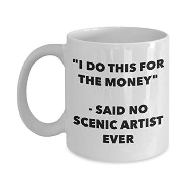 Imagem de Caneca "I Do This for the Money" - Said No Scenic Artist Ever - Caneca de café de cacau quente engraçado - ideia de presente de aniversário de Natal