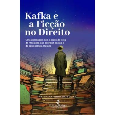 Imagem de Kafka e a ficção no Direito: uma abordagem sob o ponto de vista da res