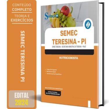 Imagem de Apostila Semec Teresina Pi 2024 - Nutricionista - Editora Solucao