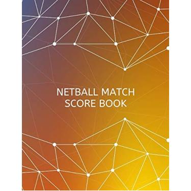 Imagem de Livro de pontuação Netball Match: Caderno grande com linhas pautadas em branco para jogos Netball Match Tracker para homens, mulheres, treinadores, jogadores e treinamentos 21 cm x 28 cm com 120 páginas (discos de jogo de Netball)