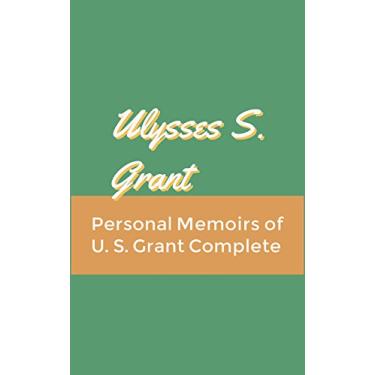 Imagem de Personal Memoirs of U. S. Grant Complete (English Edition)