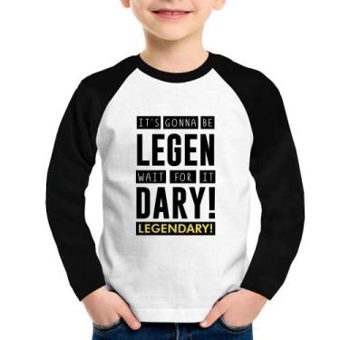 Imagem de Camiseta Raglan Infantil It's gonna be Legendary Manga Longa - Foca na