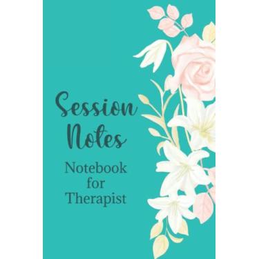 Imagem de Session Notes: Therapists Notebook | Keep Track of Client Information | Record Session Number, Session Date, Time Started and Ended, Client Name, ... and Goals - Floral Design on Teal Cover