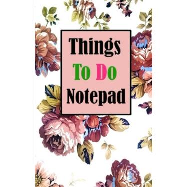 Imagem de Things to do Notepad: Things to do list mall notepads journal notebook memo list remarkable for daily task Size 5 * 8 inches 118 Full Pages for to do list and follow up task: Volume 2