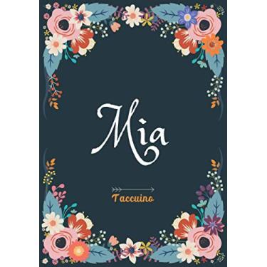 Imagem de Mia - Taccuino: Taccuino A5 | Nome personalizzato Mia | Regalo di compleanno per moglie, mamma, sorella, figlia | Design: floreale | 120 pagine a righe, piccolo formato A5 (14.8 x 21 cm)