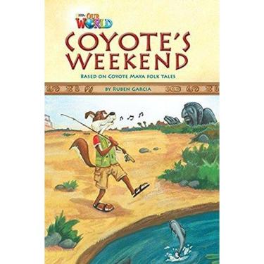 Imagem de Our World British 3 - Reader 9 - Coyote`s Weekend: Based On Coyote Maya Foktales - Book