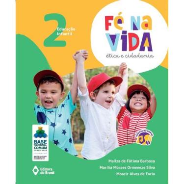 Imagem de Livro - Fé na vida: ética e cidadania - EI 2 - Educação infantil