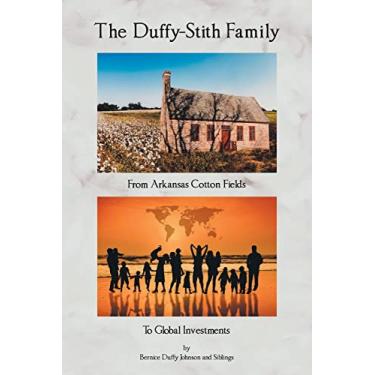 Imagem de The Duffy-Stith Family: From Arkansas Cotton Fields To Global Investments
