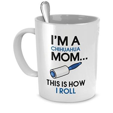 Imagem de Caneca de café Chihuahua - I'm a Chihuahua Mom - This is How I Roll - Caneca Chihuahua - Chihuahua Mom