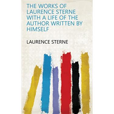 Imagem de The Works of Laurence Sterne with a Life of the Author Written by Himself (English Edition)