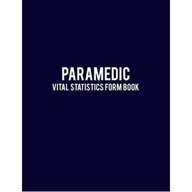 Imagem de Paramedic: First Responder Vital Statistics Notebook - Form Book for Logging All Important Patient Data, Symptoms, Insurance, and Doctor Information - Blue and White Cover Design