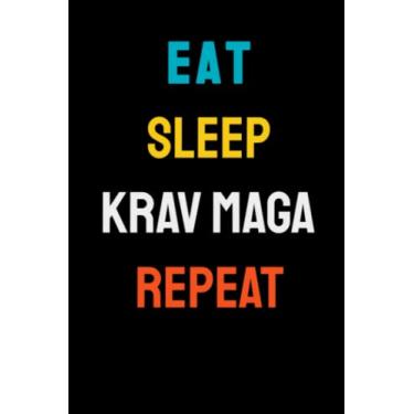 Imagem de eat sleep Krav Maga repeat: Lined Notebook/Journal Gift, 120 Pages, 6x9, Soft Cover, Matte Finish
