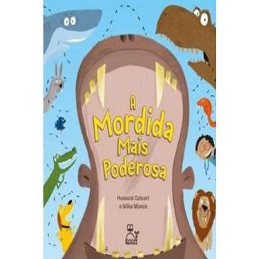 Imagem de Livro - A mordida mais poderosa - Um livro curioso e divertido, que va
