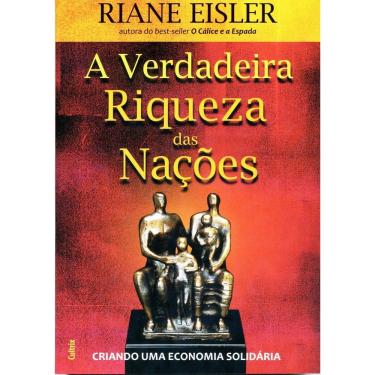 Imagem de a Verdadeira Riqueza Das Nações - Criando Uma Economia Solidária