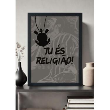 Imagem de Quadro Decorativo Corinthians Tu és Religião - Com vidro - Spark Loja,