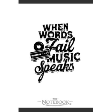 Imagem de When Words Fail Music Speaks Musical Lyrics And Notebook: Journaling and Writing Gift for Family, Friend And Yourself 6x9 120 Pages |Planner Notebook, Note Pad, Notes