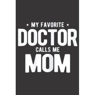 Imagem de My Favorite Doctor Calls Me Mom PhD: Daily Planner Notepad To Do Schedule, Medium 6x9 Inches, 120 Pages, Printed Cover
