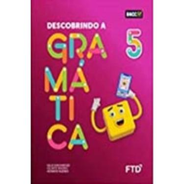 Imagem de Descobrindo A Gramática - 5º Ano Versao 2021