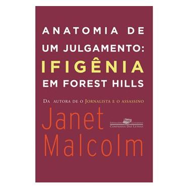 Imagem de Livro - Anatomia de um Julgamento: Ifigênia em Forest Hills - Janet Malcolm